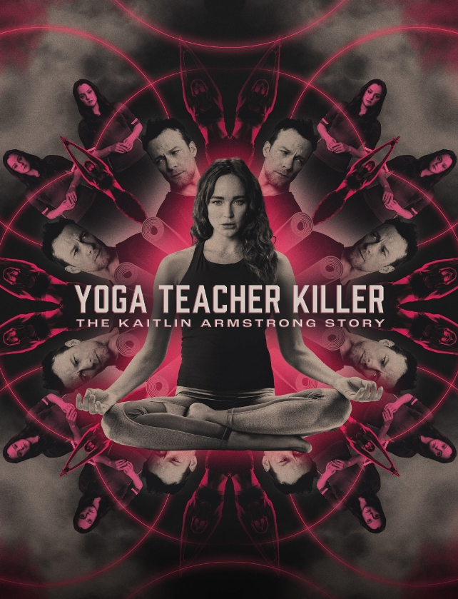 Movie poster: Yoga Teacher Killer: The Kaitlin Armstrong Story (2024)